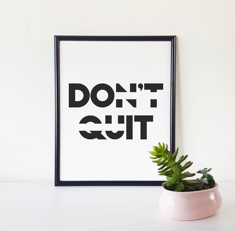 DON’T QUIT QUOTE – QUOTES WALL ART