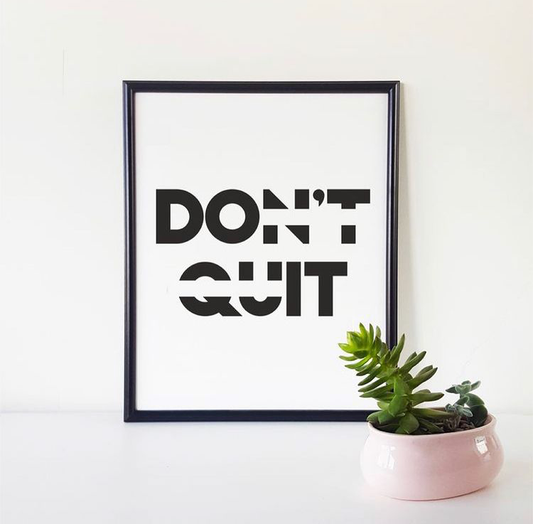 DON’T QUIT QUOTE – QUOTES WALL ART