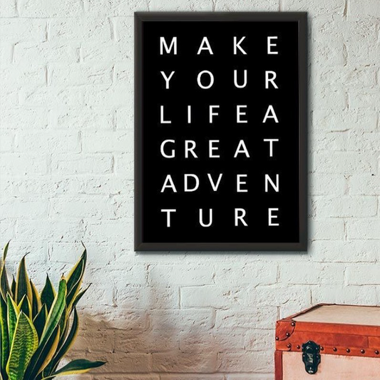 MAKE YOUR LIFEA GREAT ADVEN TURE QUOTE – QUOTES WALL ART