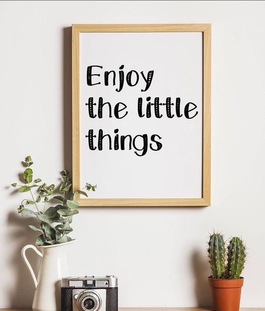 ENJOY THE LITTLE THINGS – QUOTES WALL ART