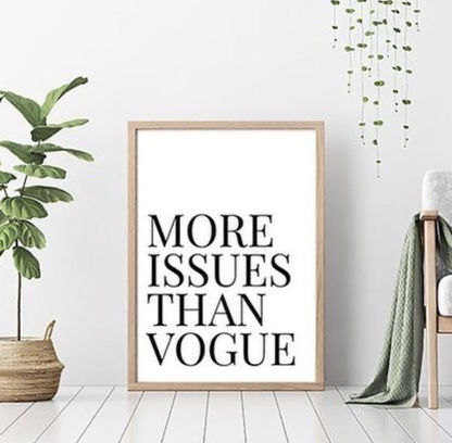 MORE ISSUES THAN VOGUE – SINGLE WALL ART