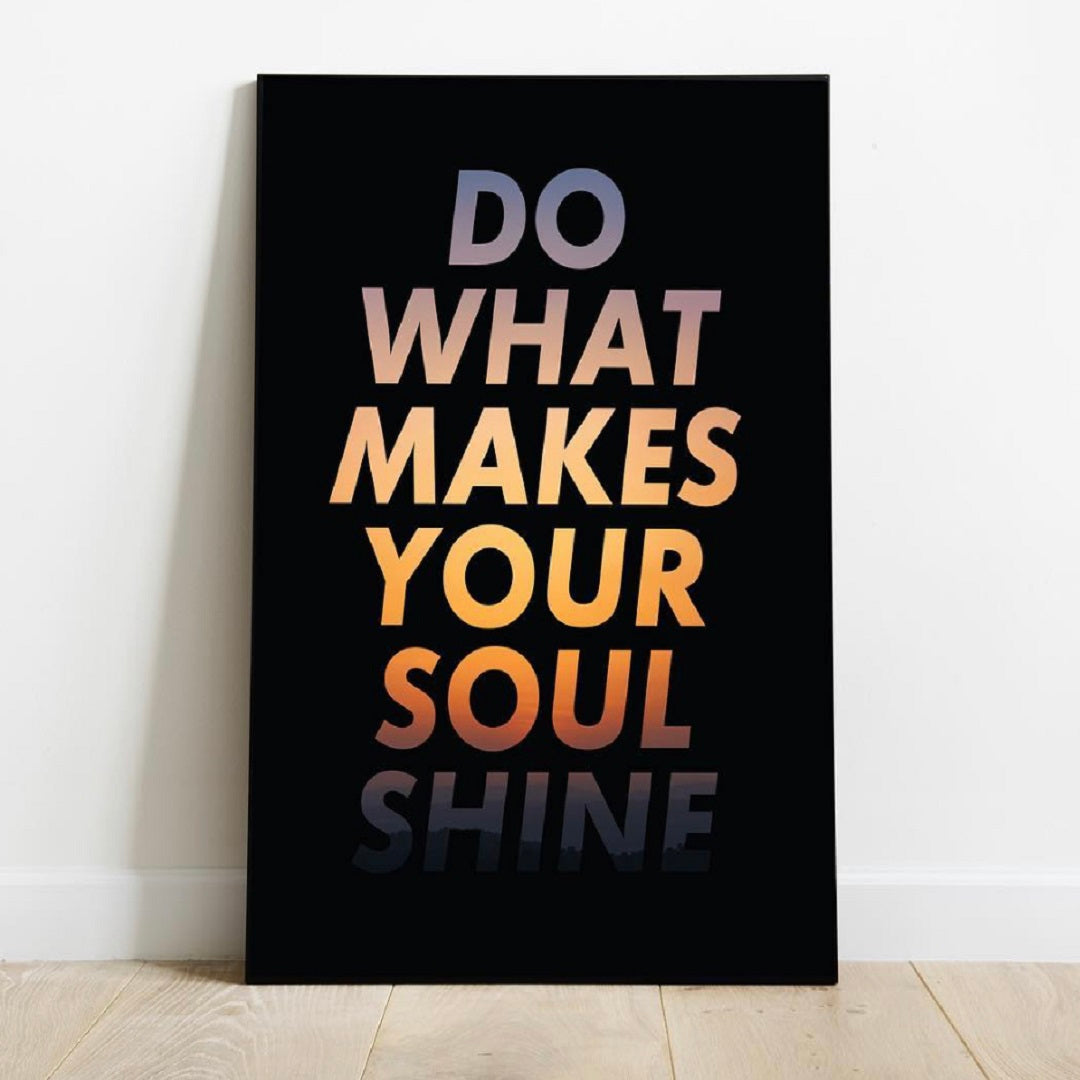SOUL SHINE INSPIRATIONAL QUOTE – QUOTE WALL ART